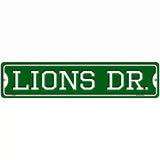 Lions Dr Novelty Metal Street Sign 18" x 4" (K)