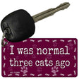 I Was Normal Three Cats Ago Novelty Metal Key Chain KC-11306 2.25" x 1.125" Key Chain (KC)