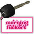 Morning F-ckers Novelty Aluminum Key Chain KC-14490 2.25" x 1.125" Key Chain (KC)
