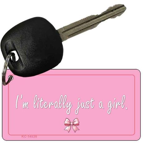 Im Literally Just a Girl Novelty Aluminum Key Chain KC-14530 2.25" x 1.125" Key Chain (KC)