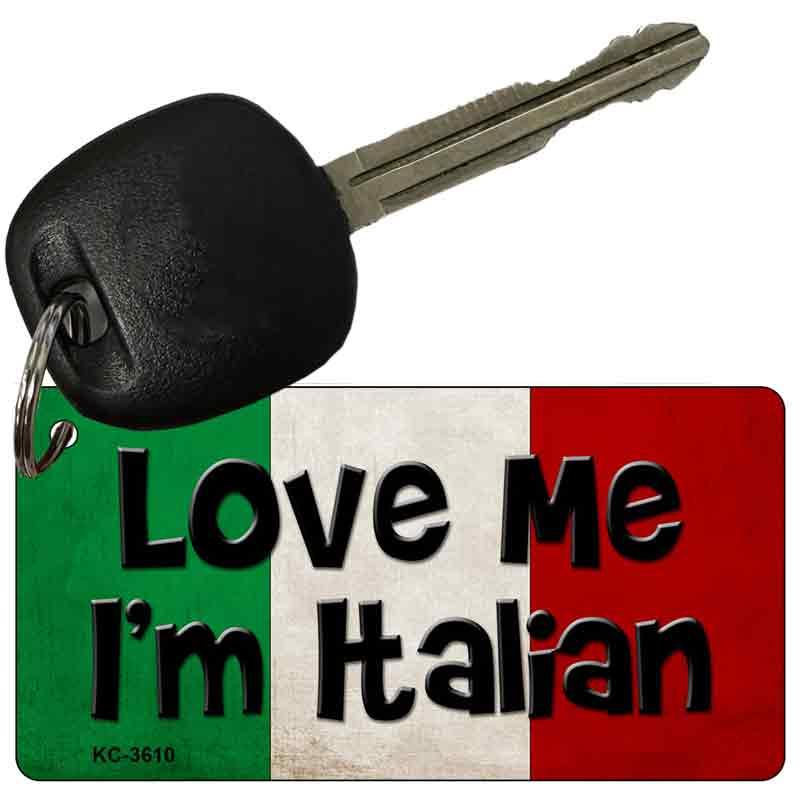 Love Me I'm Italian Novelty Aluminum Key Chain KC-3610 2.25" x 1.125" Key Chain (KC)