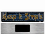 Keep It Simple Novelty Metal Vanity Street Sign 6" x 1.5" (KM)