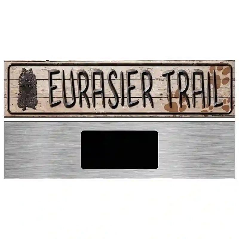 Eurasier Trail Novelty Metal Vanity Street Sign 6" x 1.5" (KM)