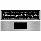 Doctors Strongest People Novelty Metal Street Sign 6" x 1.5" (KM)