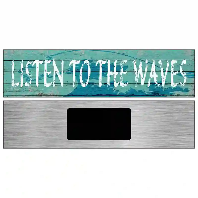 Listen To The Waves Novelty Metal Street Sign 6" x 1.5" Magnet (KM)