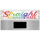 Stright Against Hate Novelty Metal Street Sign 6" x 1.5" (KM)