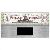 All Abord the Polar Express Novelty Metal Street Sign 6" x 1.5" (KM)