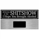 Welcome to the Shitshow Novelty Metal Street Sign 6" x 1.5" (KM)