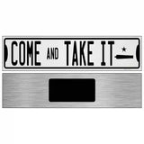 Come And Take It Novelty Metal Street Sign 6" x 1.5" (KM)