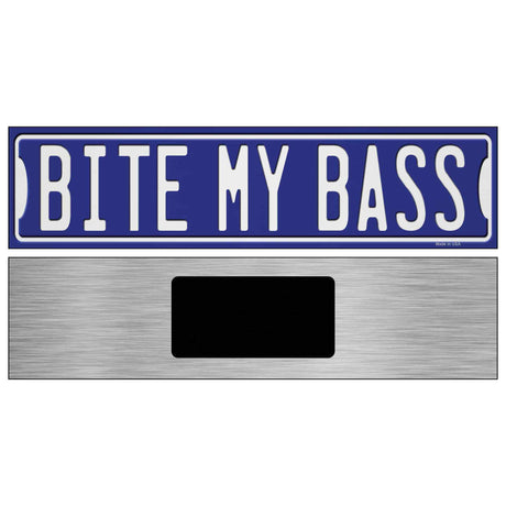 Bite My Bass Novelty Metal Street Sign K-2037 6" x 1.5" (KM)