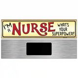 I Am a Nurse Novelty Metal Street Sign 6" x 1.5" (KM)