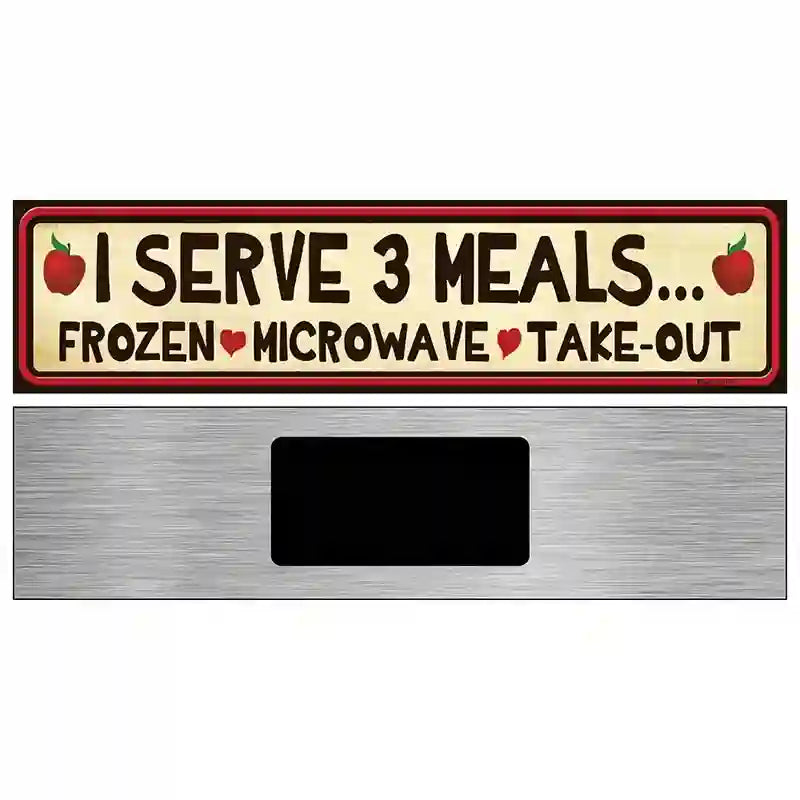 I Serve 3 Meals Novelty Metal Street Sign 6" x 1.5" (KM)