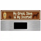 My Great Dane Is My Doorbell Street Sign Novelty Metal 6" x 1.5" (KM)