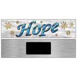 Hope With Snowflakes Novelty Street Sign 6" x 1.5" (KM)