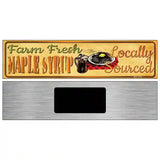 Farm Fresh Maple Syrup Novelty Metal Street Sign 6" x 1.5" (KM)