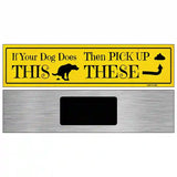 If Your Dogs Poops Novelty Metal Street Sign 6" x 1.5" (KM)