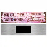 You Call Them Swear Words Novelty Metal Street Sign 6" x 1.5" (KM)