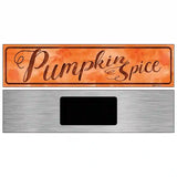 Pumpkin Spice Novelty Metal Street Sign 6" x 1.5" (KM)