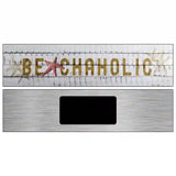 Beachaholic Novelty Metal Street Sign 6" x 1.5" (KM)