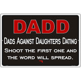 Dadd Against Daughters Dating Metal Novelty Parking Sign 12" x 18" (LGP)