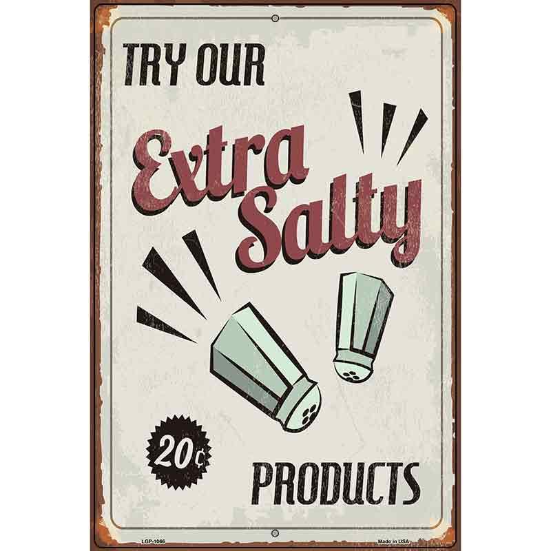 Extra Salty Metal Novelty Parking Sign 12" x 18" Sign (LGP)