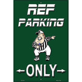 Ref Parking Only Metal Novelty Parking Sign 12" x 18" Sign (LGP)
