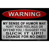 Warning My Sense Of Humor Metal Novelty Parking Sign 12" x 18" (LGP)