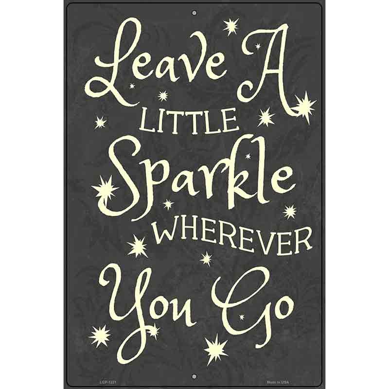 Leave A Little Sparkle Metal Novelty Parking Sign 12" x 18" (LGP)
