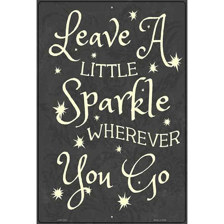 Leave A Little Sparkle Metal Novelty Parking Sign 12" x 18" (LGP)