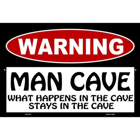 Man Cave What Happens In The Cave Metal Novelty Parking Sign 12" x 18" (LGP)