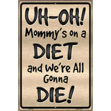 We Are Gonna Die Metal Novelty Parking Sign 12" x 18" (LGP)