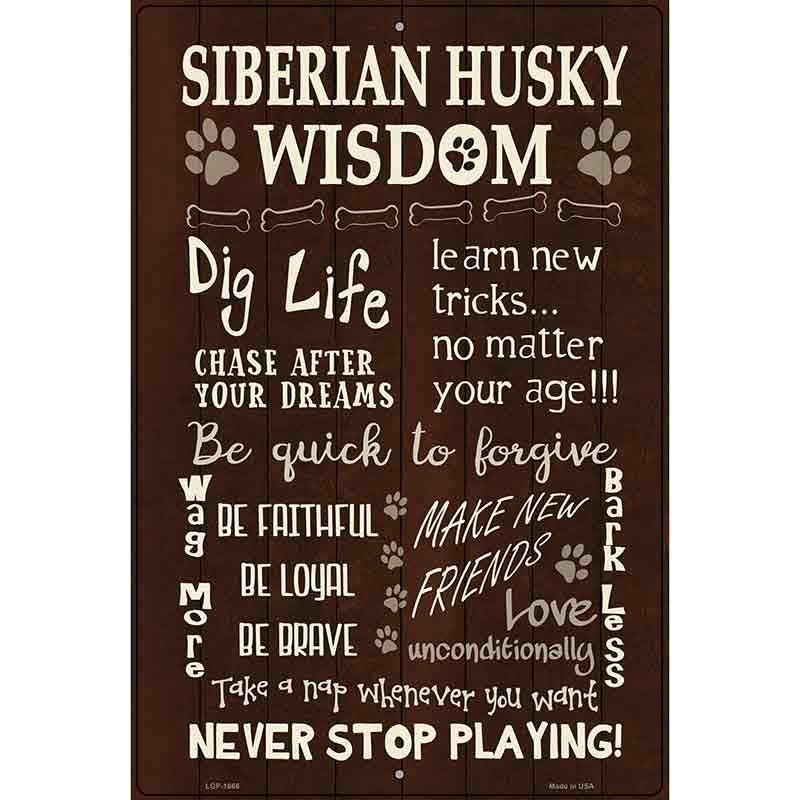 Siberian Husky Wisdom Parking Sign Metal Novelty 12" x 18" (LGP)