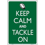 Keep Calm And Tackle On Football Metal Novelty Parking Sign 12" x 18" (LGP)