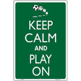 Keep Calm And Play On Metal Novelty Parking Sign 12" x 18" (LGP)