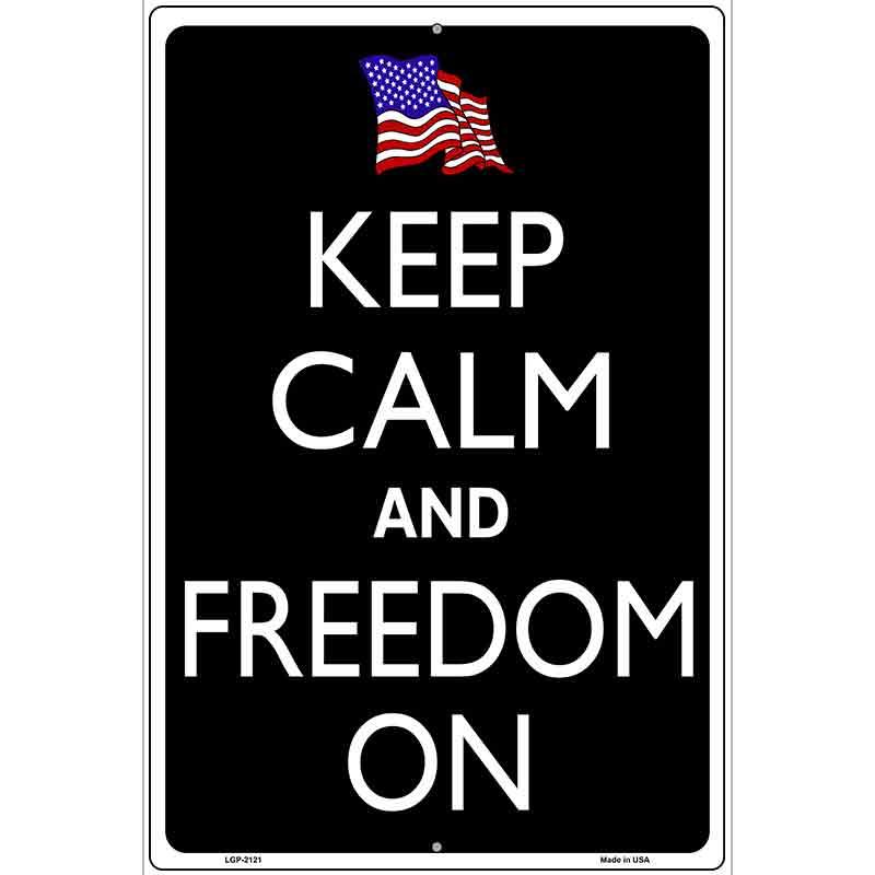 Keep Calm And Freedom On Metal Novelty Parking Sign 12" x 18" (LGP)