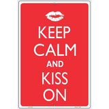 Keep Calm And Kiss On Metal Novelty Parking Sign 12" x 18" (LGP)