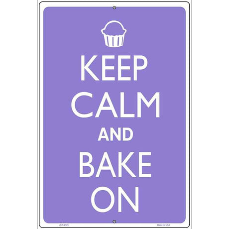Keep Calm And Bake On Metal Novelty Parking Sign 12" x 18" (LGP)