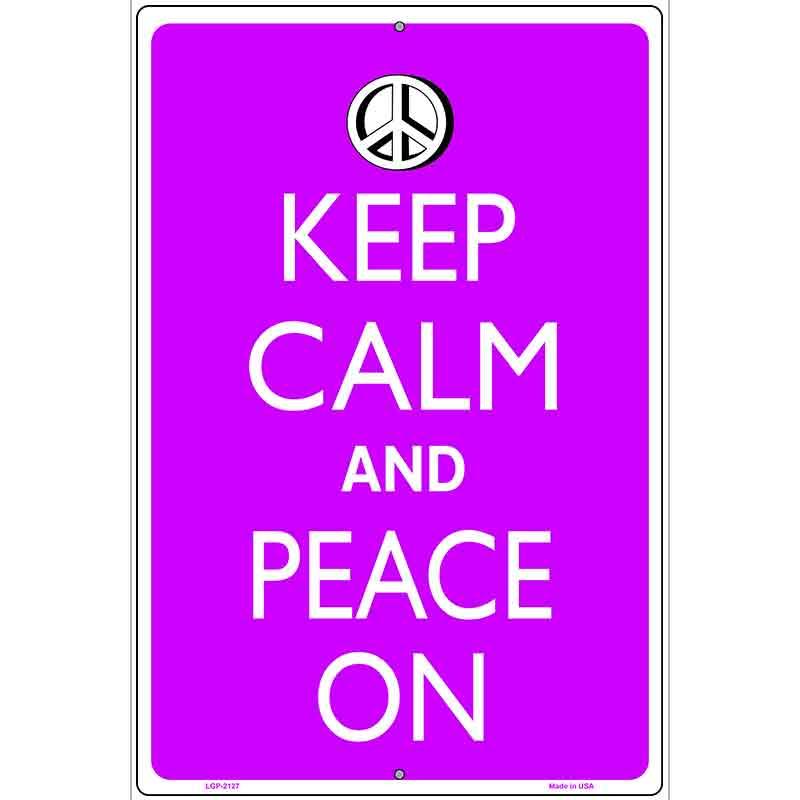 Keep Calm And Peace On Metal Novelty Parking Sign 12" x 18" Sign (LGP)
