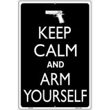 Keep Calm And Arm Yourself Metal Novelty Parking Sign 12" x 18" (LGP)