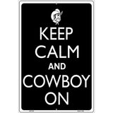 Keep Calm And Cowboy On Metal Novelty Parking Sign 12" x 18" (LGP)
