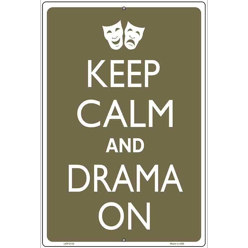 Keep Calm And Drama On Metal Novelty Parking Sign 12" x 18" (LGP)