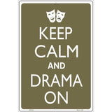 Keep Calm And Drama On Metal Novelty Parking Sign 12" x 18" (LGP)