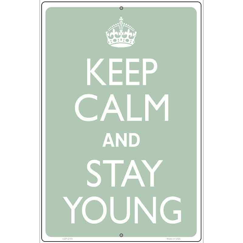 Keep Calm And Stay Young Metal Novelty Parking Sign 12" x 18" Sign (LGP)
