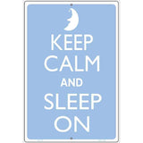 Keep Calm And Sleep On Blue Metal Novelty Parking Sign 12" x 18" (LGP)