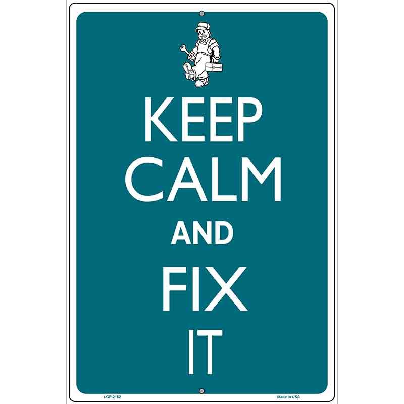 Keep Calm And Fix It Metal Novelty Parking Sign 12" x 18" Sign (LGP)