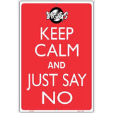 Keep Calm and Just Say No Metal Novelty Parking Sign 12" x 18" Sign (LGP)