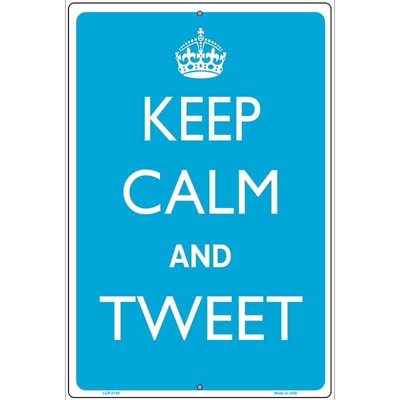 Keep Calm And Tweet Metal Novelty Parking Sign 12" x 18" Sign (LGP)
