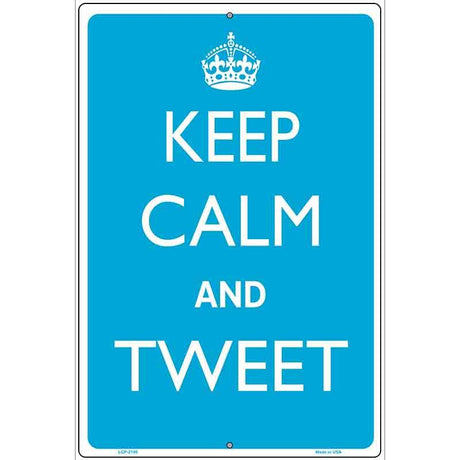 Keep Calm And Tweet Metal Novelty Parking Sign 12" x 18" (LGP)