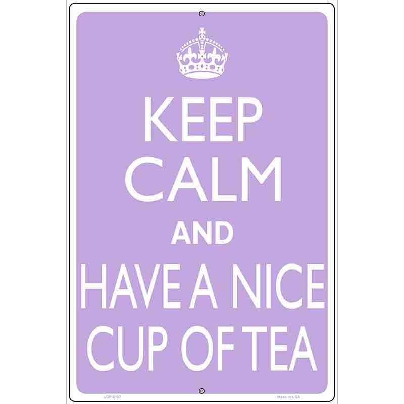 Have A Nice Cup Of Tea Metal Novelty Parking Sign 12" x 18" (LGP)