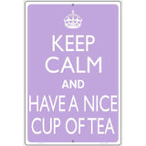 Have A Nice Cup Of Tea Metal Novelty Parking Sign 12" x 18" (LGP)